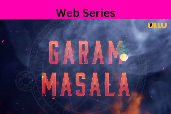 Garam Masala Upcoming ULLU Web Series 2023